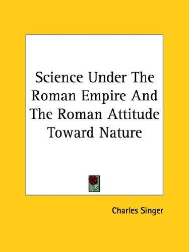Cover for Science Under the Roman Empire and the Roman Attitude Toward Nature