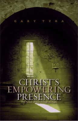 Cover for Christs Empowering Presence The Pursuit Of God Through The Ages