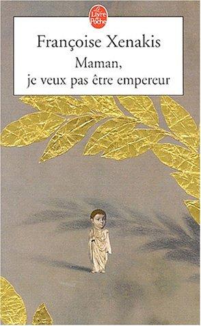 Cover for Maman, je ne veux pas être Empereur