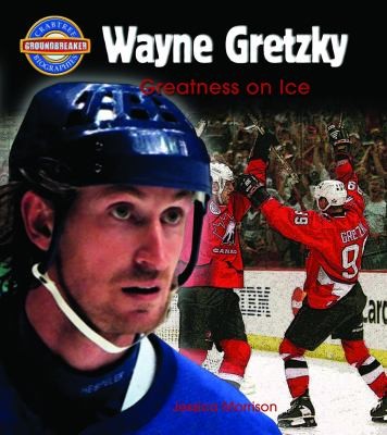 Cover for Wayne Gretzky Greatness On Ice