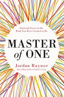 Cover for Master of One: Find and Focus on the Work You Were Created to Do