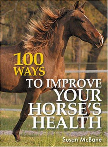 Cover for 100 Ways To Improve Your Horse's Health