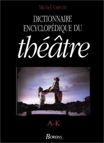 Cover for Dictionnaire encyclopédique du théâtre, volume 1