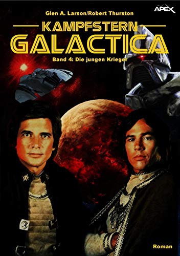 Cover for KAMPFSTERN GALACTICA, Band 4: DIE JUNGEN KRIEGER (German Edition)
