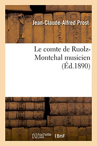 Cover for Le comte de Ruolz-Montchal musicien