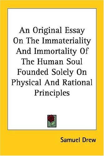 Cover for An Original Essay on the Immateriality and Immortality of the Human Soul Founded Solely on Physical and Rational Principles