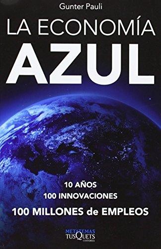 Cover for La economía azul: 10 años, 100 innovaciones, 100 millones de empleos. Un informe para el Club de Roma