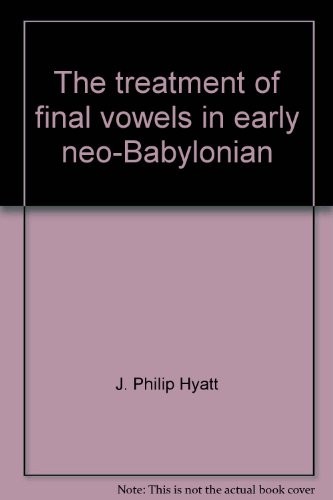 Cover for The treatment of final vowels in early neo-Babylonian