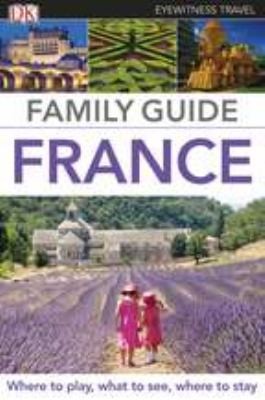 Cover for Family Guide France
            
                Eyewitness Travel Family Guide