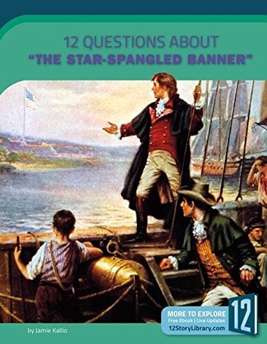 Cover for 12 Questions about the Star Spangled Banner
