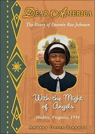 Cover for Dear America: With the Might of Angels: The Diary of Dawnie Rae Johnson, Hadley, Virginia, 1954