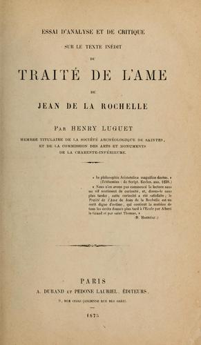 Cover for Essaie d'analyse et de critique sur le texte inédit de Traité de l'âme de Jean de la Rochelle