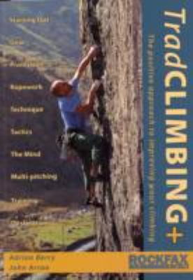Cover for Trad Climbing The Positive Approach To Improving Your Climbing