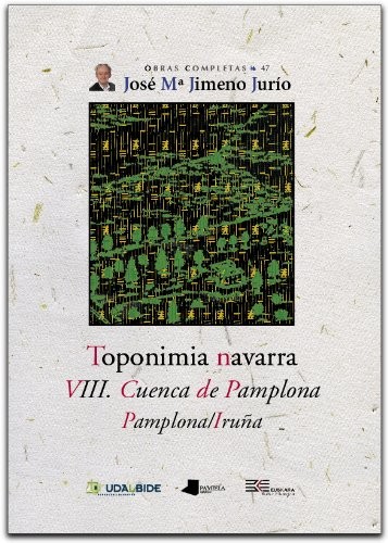 Cover for Toponimia Navarra. VIII. Cuenca de Pamplona. Pamplona/Iru_a
