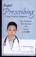 Cover for Rapid Prescribing Using Peculiar Symptoms ; One Symptom, One Remedy with Surety to Cure
