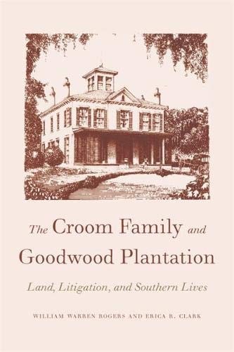 Cover for The Croom Family and Goodwood Plantation