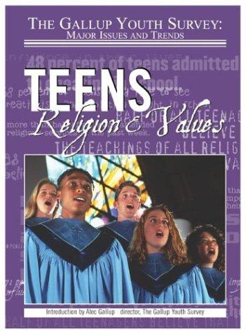 Cover for Teens, Religion, & Values (Gallup Youth Survey: Major Issues and Trends)