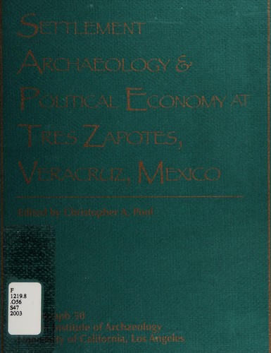 Cover for Settlement archaeology and political economy at Tres Zapotes, Veracruz, Mexico