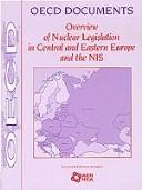Cover for Overview of nuclear legislation in Central and Eastern Europe and the NIS.