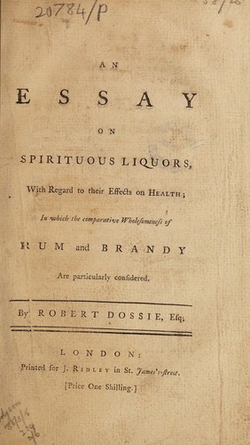 Cover for An essay on spirituous liquors, with regard to their effects on health ; in which the comparative wholesomeness of rum and brandy are particularly considered