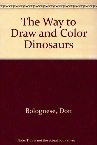 Cover for The way to draw and color dinosaurs
