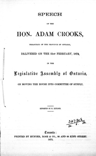 Cover for Speech of the Hon. Adam Crooks, treasurer of the Province of Ontario, delivered on the 21st February, 1873, in the Legislative Assembly of Ontario, on moving the House into committee of supply