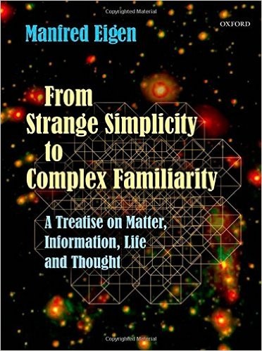 Cover for From strange simplicity to complex familiarity: a treatise on matter, information, life and thought