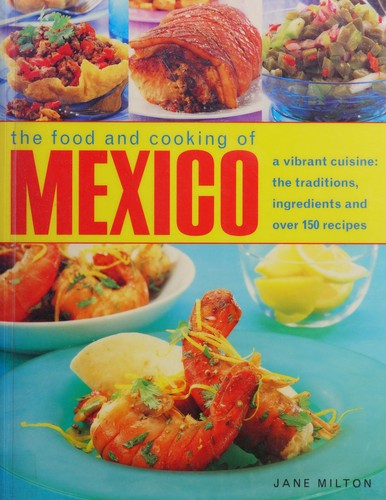 Cover for Food and Cooking of Mexico : A vibrant cuisine