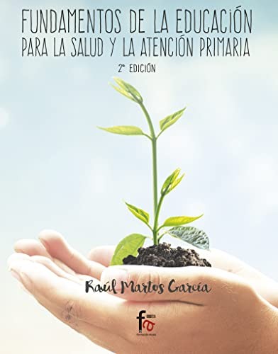 Cover for FUNDAMENTOS DE LA EDUCACION PARA LA SLUD Y LA ATENCION PRIMARIA-2 EDICION