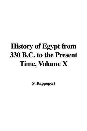Cover for History of Egypt from 330 B.C. to the Present Time, Volume X