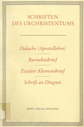 Cover for Didache (Apostellehre), Barnabasbrief, Zweiter Klemensbrief, Schrift an Diognet
