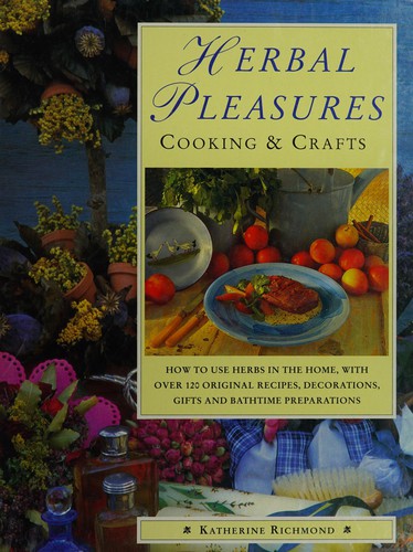 Cover for Herbal Pleasures Cooking and Crafts