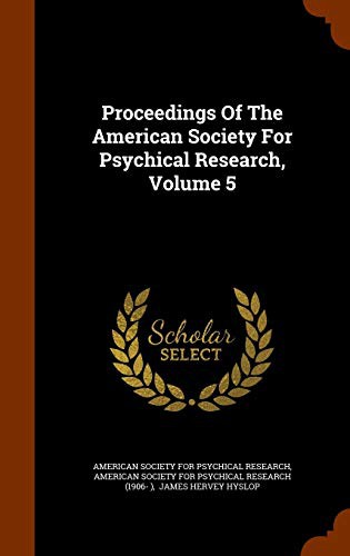 Cover for Proceedings Of The American Society For Psychical Research, Volume 5