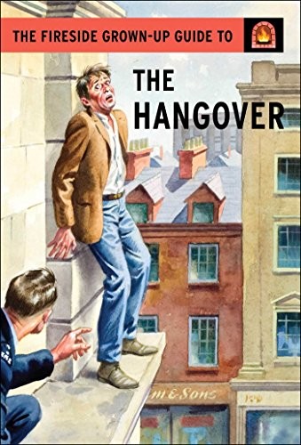 Cover for The Fireside Grown-Up Guide to the Hangover
