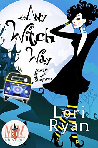 Cover for Any Witch Way: Magic and Mayhem Universe