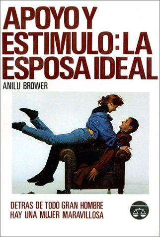 Cover for Apoyo y Estímulo:¡LA ESPOSA IDEAL! (The Ideal Wife )