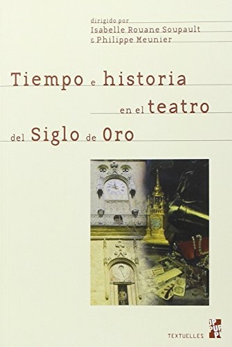 Cover for TIEMPO E HISTORIA EN EL TEATRO DEL SIGLO DE ORO