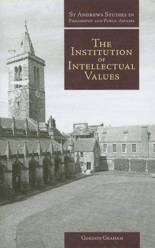 Cover for The Institution of Intellectual Values (St. Andrews Studies in Philosophy & Public Affairs) (St. Andrews Studies in Philosophy and Public Affairs)