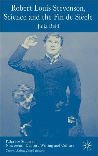Cover for Robert Louis Stevenson, Science, and the Fin de Siecle (Palgrave Studies in Nineteenth-Century Writing and Culture)