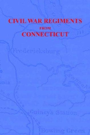 Cover for Civil War Regiments From Connecticut 18611865