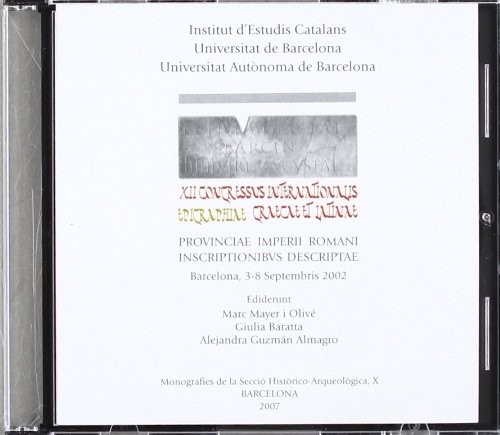 Cover for XII Congressus Internationalis Epigraphiae Graecae et Latinae. Obra completa : provinciae Imperii Romani i inscriptionibus descriptae