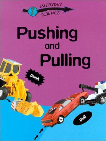 Cover for Pushing and Pulling (Everyday Science)