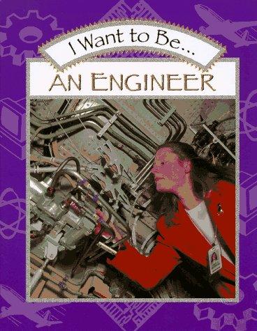 Cover for I want to be-- an engineer