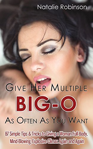 Cover for Give Her Multiple Big-O As Often As You Want
