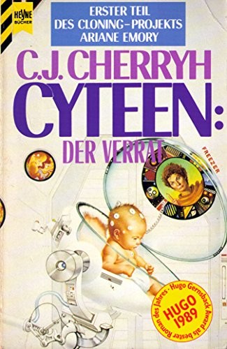 Cover for Cyteen: Der Verrat (Cloning-Projekts Ariane Emory, #1)