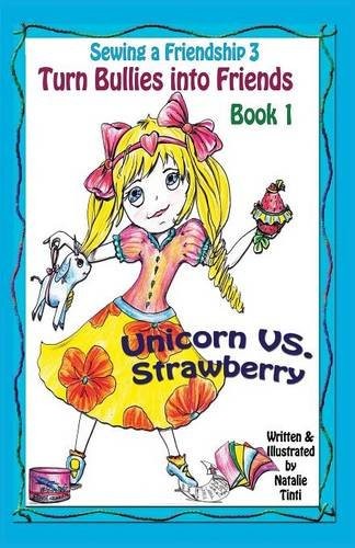 Cover for Sewing a Friendship 3. Turn Bullies Into Friends. Unicorn vs Strawberry