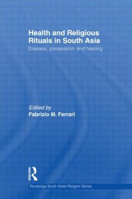 Cover for Health And Religious Rituals In South Asia Disease Possession And Healing