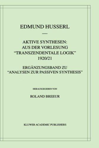 Cover for Aktive Synthesen: Aus der Vorlesung `Transzendentale Logik' 1920/21: Ergänzungsband zu `Analysen zur passiven Synthesis' (Husserliana: Edmund Husserl  Gesammelte Werke)