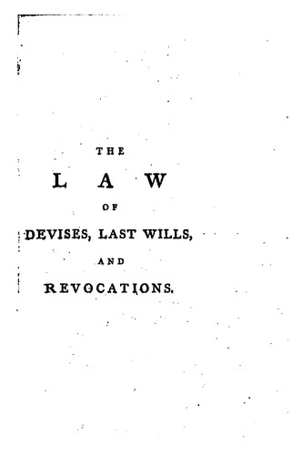 Cover for The Law of Devises: Last Wills, Revocations