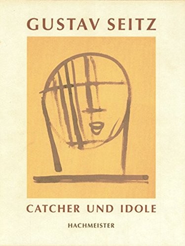 Cover for Gustav Seitz, Catcher und Idole